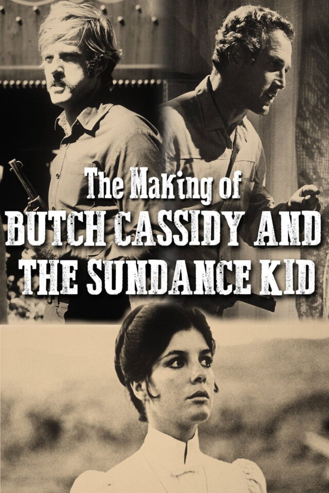 The Making of Butch Cassidy and the Sundance Kid The Making of Butch Cassidy and the Sundance Kid