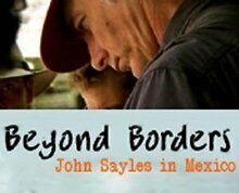 22 dienas Akapulko Beyond Borders John Sayles in Mexico