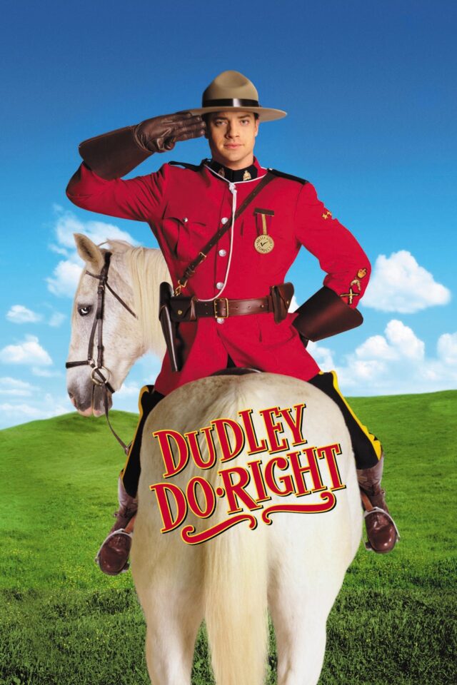 Dudley Do-Right Dudley Do-Right