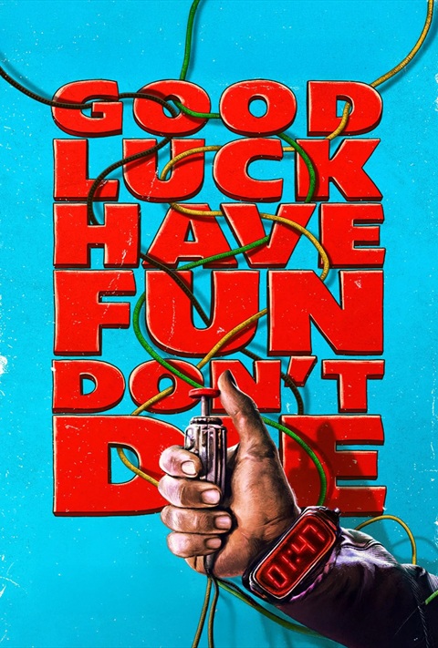 Good Luck, Have Fun, Don't Die