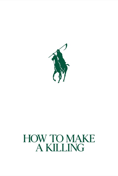 How to Make a Killing