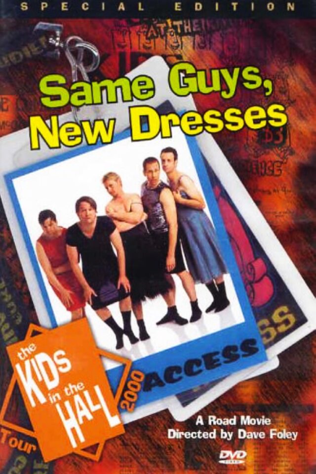 Kids in the Hall Same Guys, New Dresses Kids in the Hall Same Guys, New Dresses