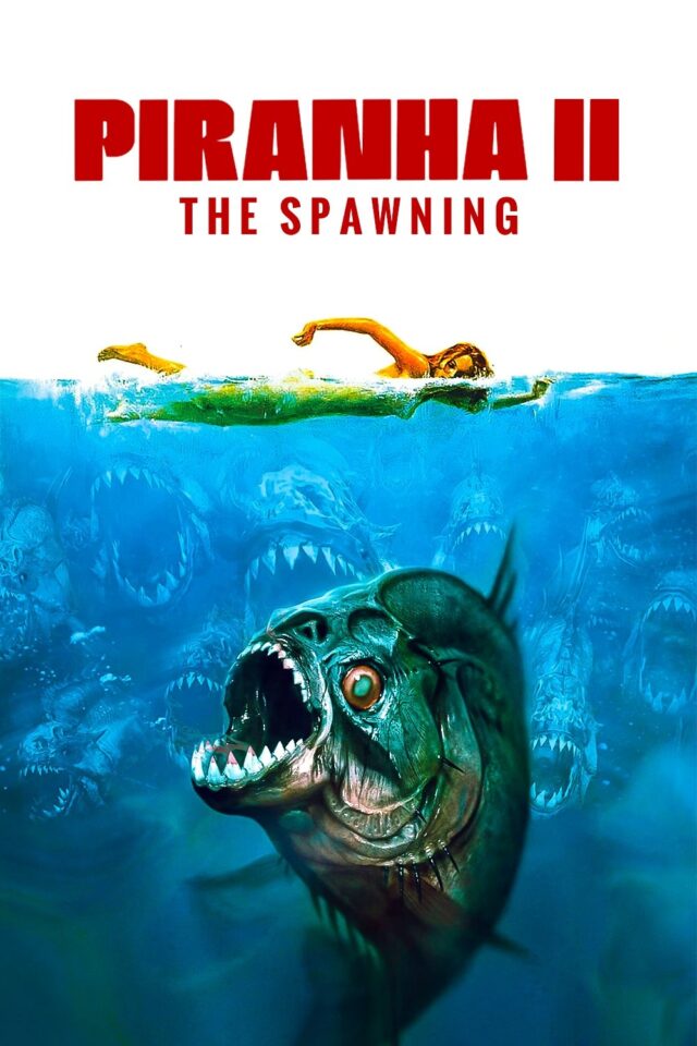 Piranha Part Two The Spawning Piranha Part Two The Spawning