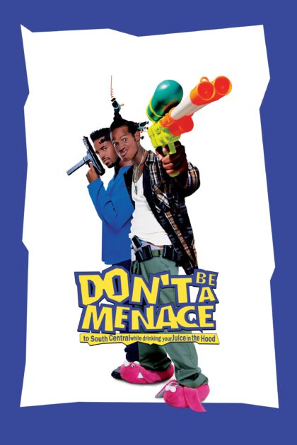 Don t Be a Menace to South Central While Drinking Your Juice in the Hood