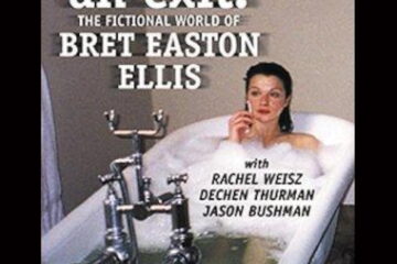 This Is Not an Exit The Fictional World of Bret Easton Ellis