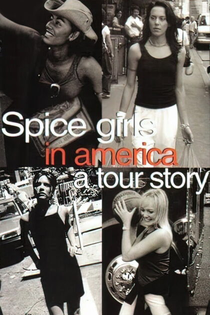The Spice Girls in America A Tour Story