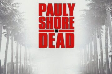 Pauly Shore Is Dead