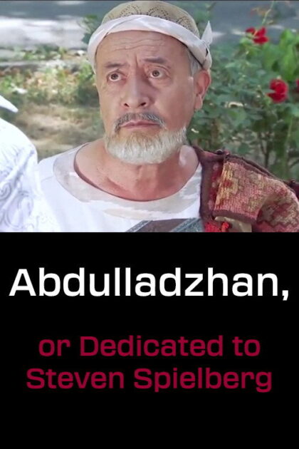 Abdulladzhan, ili Posvyaschaetsya Stivenu Spilbergu