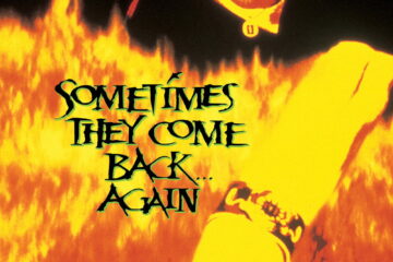 Sometimes They Come Back... Again
