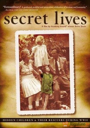 Secret Lives Hidden Children and Their Rescuers During WWII